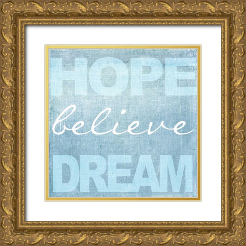 Hope Believe Dream Blue Gold Ornate Wood Framed Art Print with Double Matting by Greene, Taylor