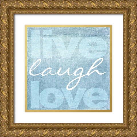 LIVE LAUGH LOVE BLUE Gold Ornate Wood Framed Art Print with Double Matting by Greene, Taylor