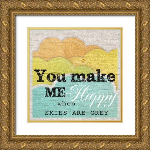 YOU MAKE ME HAPPY Gold Ornate Wood Framed Art Print with Double Matting by Greene, Taylor