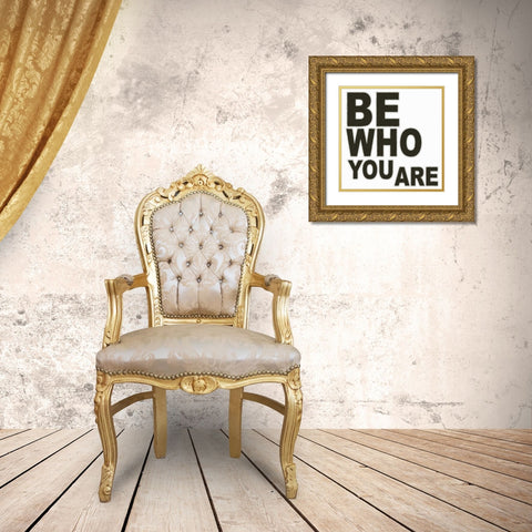 BE WHO YOU ARE Gold Ornate Wood Framed Art Print with Double Matting by Greene, Taylor