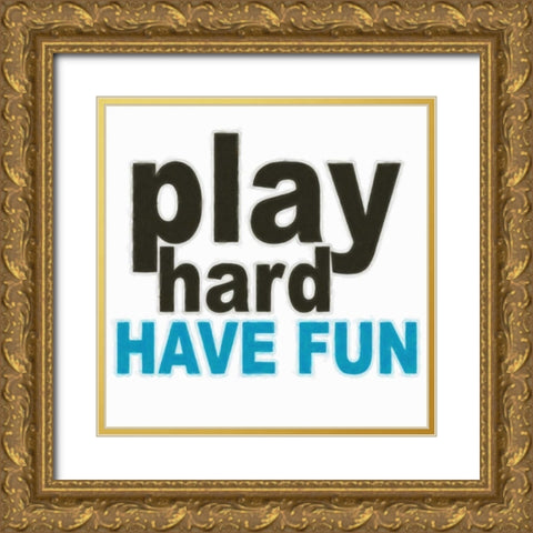 PLAY HARD Gold Ornate Wood Framed Art Print with Double Matting by Greene, Taylor