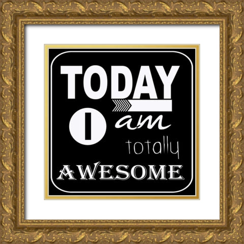 Today I Am Gold Ornate Wood Framed Art Print with Double Matting by Greene, Taylor