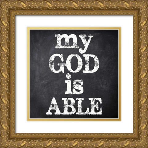 MY GOD IS ABLE Gold Ornate Wood Framed Art Print with Double Matting by Greene, Taylor