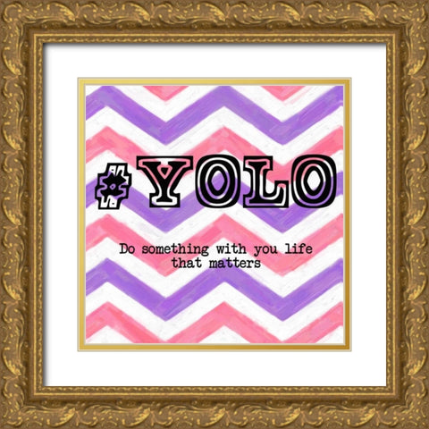 YOLO 2 Gold Ornate Wood Framed Art Print with Double Matting by Greene, Taylor