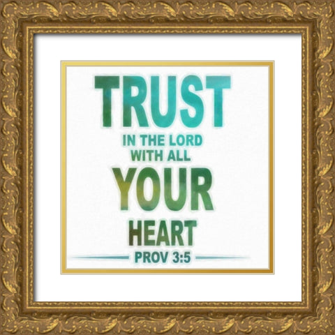 Trust In The Lord Gold Ornate Wood Framed Art Print with Double Matting by Greene, Taylor