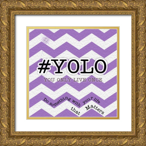 YOLO Gold Ornate Wood Framed Art Print with Double Matting by Pazan, Tony
