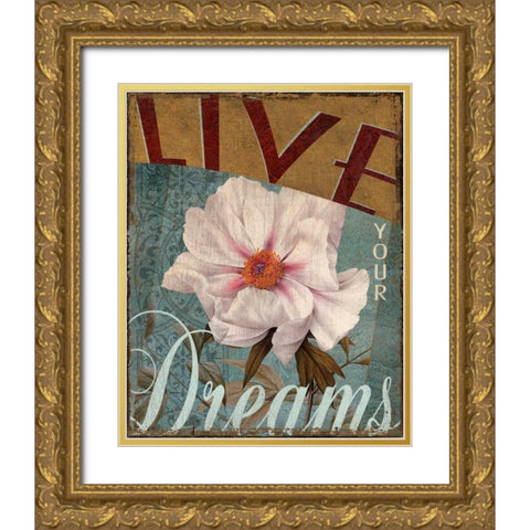 Live Your Dreams Gold Ornate Wood Framed Art Print with Double Matting by Donovan, Kelly