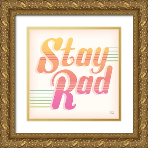 Stay Rad I Gold Ornate Wood Framed Art Print with Double Matting by June, Dina