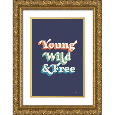 Young Wild and Free Gold Ornate Wood Framed Art Print with Double Matting by Thorns, Becky