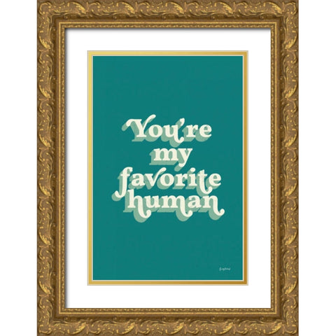 Youre My Favorite Gold Ornate Wood Framed Art Print with Double Matting by Thorns, Becky