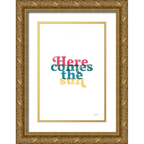 Rainbow Here Comes the Sun Gold Ornate Wood Framed Art Print with Double Matting by Thorns, Becky