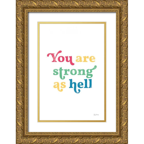 Rainbow You Are Strong Gold Ornate Wood Framed Art Print with Double Matting by Thorns, Becky