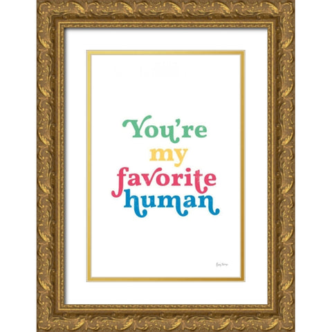 Rainbow Youre My Favorite Gold Ornate Wood Framed Art Print with Double Matting by Thorns, Becky