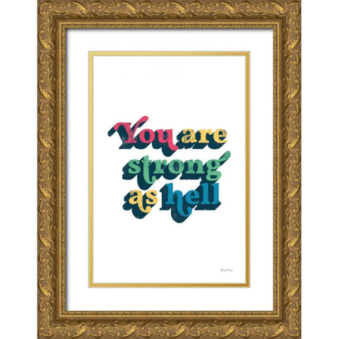 Rainbow You Are Strong Bold Gold Ornate Wood Framed Art Print with Double Matting by Thorns, Becky
