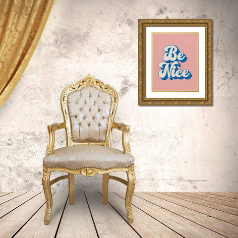 Be Nice Gold Ornate Wood Framed Art Print with Double Matting by Wild Apple Portfolio