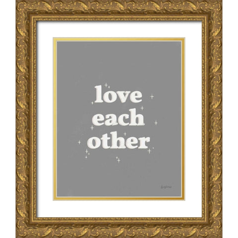 Love Each Other Dark Gray Gold Ornate Wood Framed Art Print with Double Matting by Thorns, Becky