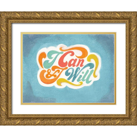 I Can and I Will Gold Ornate Wood Framed Art Print with Double Matting by Nai, Danhui