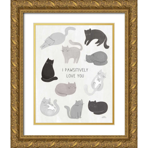 I Pawsitively Love You Gold Ornate Wood Framed Art Print with Double Matting by Marshall, Laura
