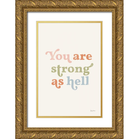 You Are Strong Pastel Gold Ornate Wood Framed Art Print with Double Matting by Thorns, Becky