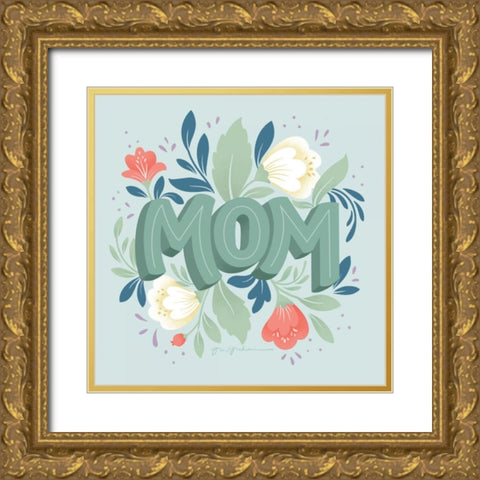 Mom Gold Ornate Wood Framed Art Print with Double Matting by Graham, Gia