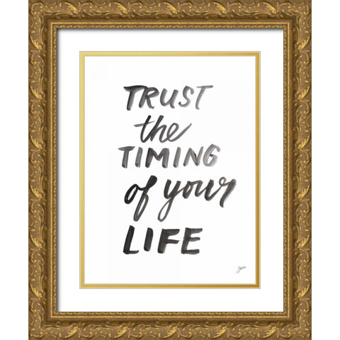 Trust the Timing Gold Ornate Wood Framed Art Print with Double Matting by Panganiban, Karyn