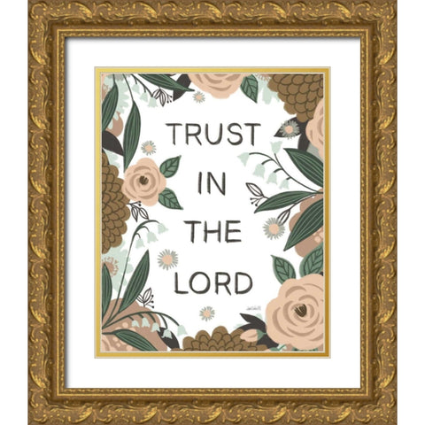 Trust In The Lord I Gold Ornate Wood Framed Art Print with Double Matting by Tavoletti, Anne