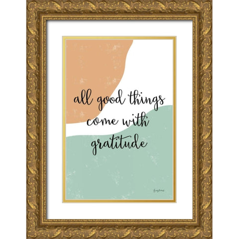 All Good Things Gold Ornate Wood Framed Art Print with Double Matting by Thorns, Becky