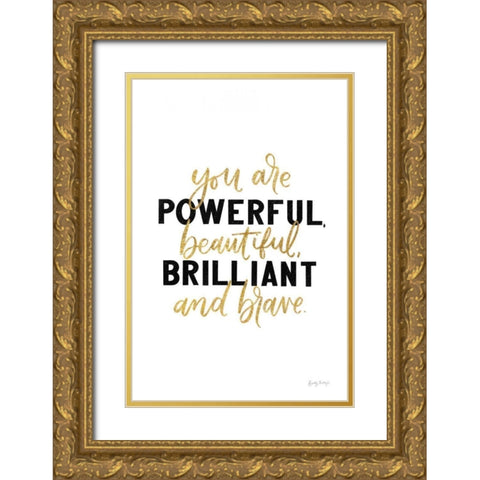 You Are Powerful Gold Gold Ornate Wood Framed Art Print with Double Matting by Thorns, Becky
