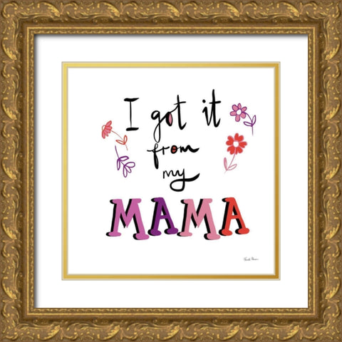 Got it From My Mama Gold Ornate Wood Framed Art Print with Double Matting by Zaman, Farida
