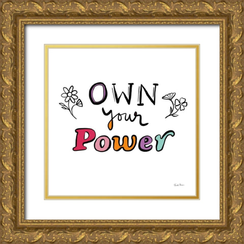 Own Your Power Gold Ornate Wood Framed Art Print with Double Matting by Zaman, Farida