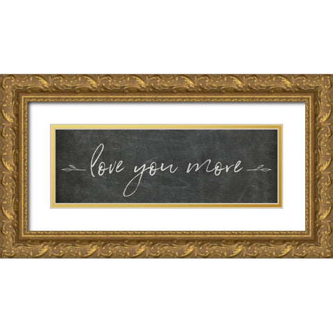 Love You More Gold Ornate Wood Framed Art Print with Double Matting by Adams, Sarah