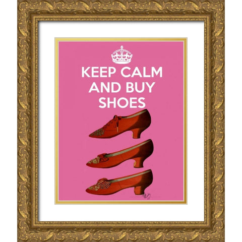 Keep Calm Buy Shoes Gold Ornate Wood Framed Art Print with Double Matting by Fab Funky