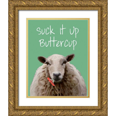 Suck It Up Buttercup Sheep Print Gold Ornate Wood Framed Art Print with Double Matting by Fab Funky