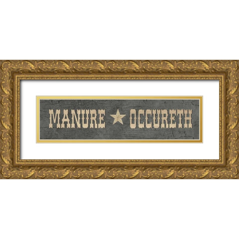 Manure Occureth Gold Ornate Wood Framed Art Print with Double Matting by Moulton, Jo
