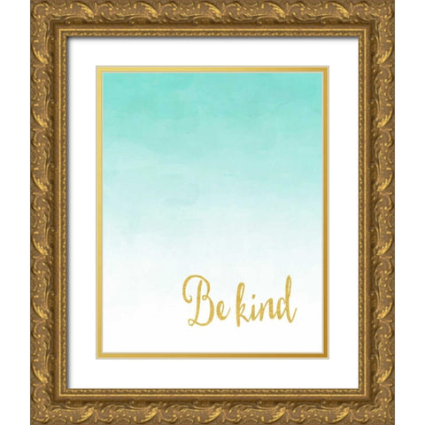 Be Kind Gold Ornate Wood Framed Art Print with Double Matting by Moss, Tara