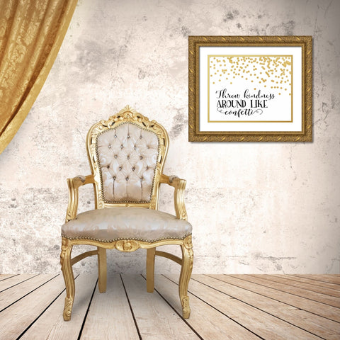 Throw Kindness Around Gold Ornate Wood Framed Art Print with Double Matting by Moss, Tara