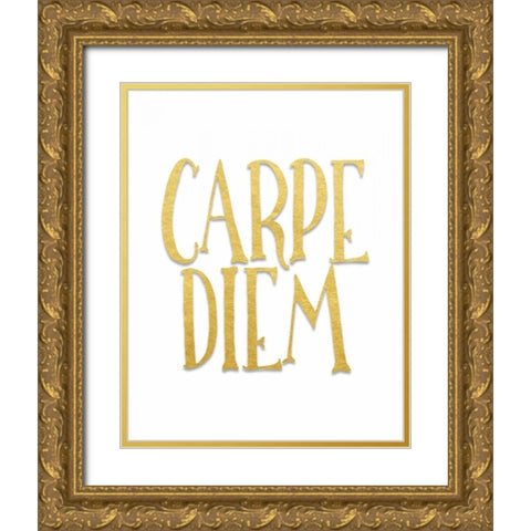 Carpe Diem Gold Ornate Wood Framed Art Print with Double Matting by Moss, Tara