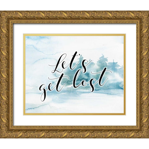 Lets Get Lost Gold Ornate Wood Framed Art Print with Double Matting by Moss, Tara