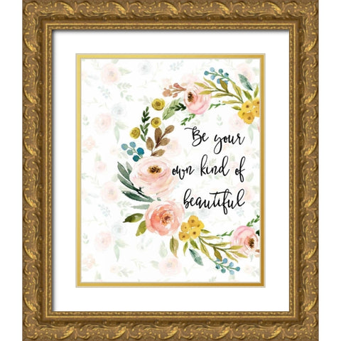 Be Your Own Kind of Beautiful Gold Ornate Wood Framed Art Print with Double Matting by Moss, Tara