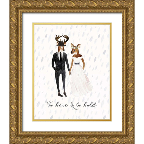 To Have and to Hold Gold Ornate Wood Framed Art Print with Double Matting by Moss, Tara