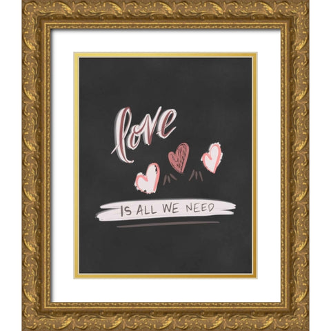 Love is All We Need Gold Ornate Wood Framed Art Print with Double Matting by Moss, Tara