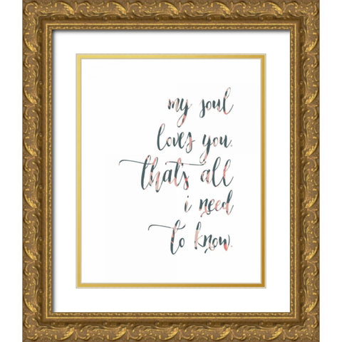 My Soul Loves You Gold Ornate Wood Framed Art Print with Double Matting by Moss, Tara