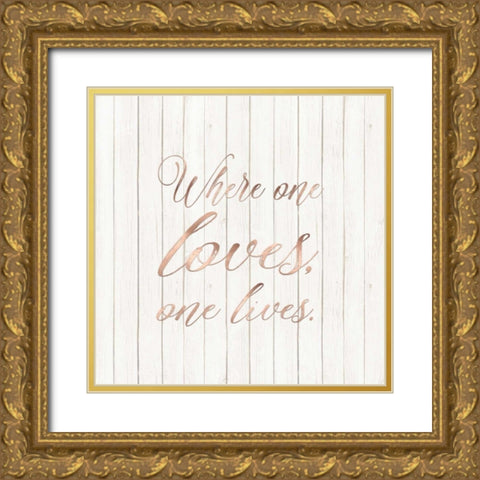 Where One Loves Gold Ornate Wood Framed Art Print with Double Matting by Moss, Tara