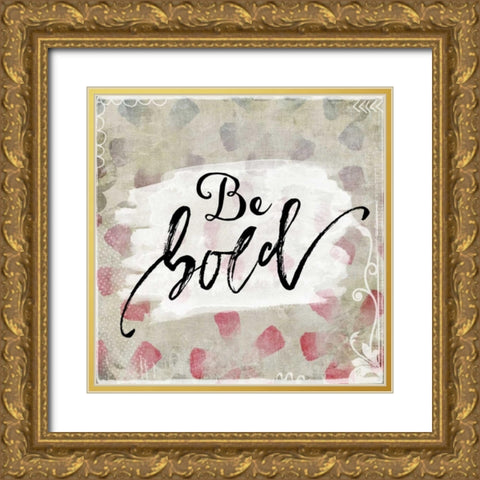 Be Bold Gold Ornate Wood Framed Art Print with Double Matting by Moss, Tara
