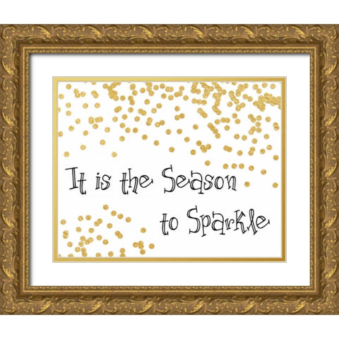 It Is the Season to Sparkle Gold Ornate Wood Framed Art Print with Double Matting by Moss, Tara
