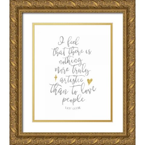 Van Gogh Love People Quote Gold Ornate Wood Framed Art Print with Double Matting by Moss, Tara