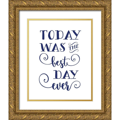 Today was The Best Gold Ornate Wood Framed Art Print with Double Matting by Moss, Tara