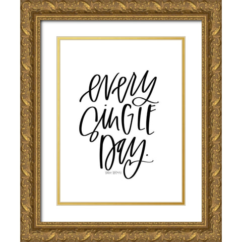 Every Single Day Gold Ornate Wood Framed Art Print with Double Matting by Wieners, Valerie