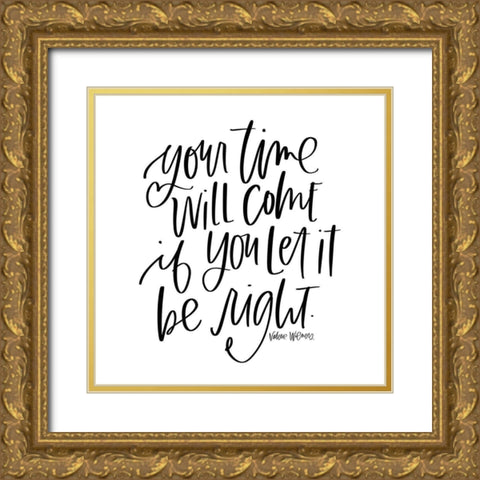 Your Time Gold Ornate Wood Framed Art Print with Double Matting by Wieners, Valerie