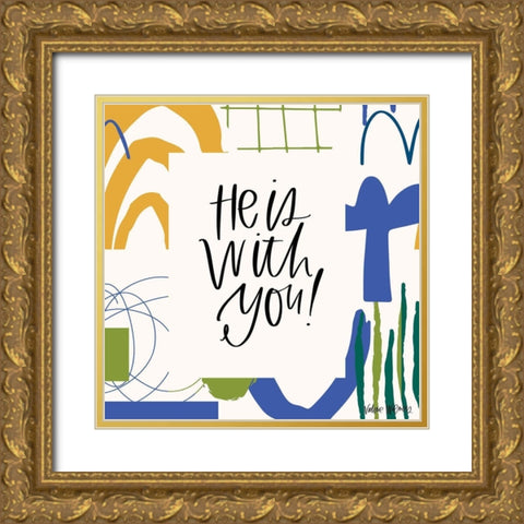 He is With You Gold Ornate Wood Framed Art Print with Double Matting by Wieners, Valerie